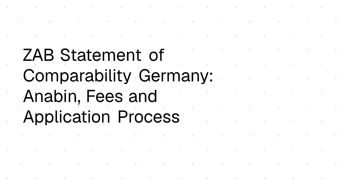 ZAB Statement of Comparability Germany: Anabin, Fees and Application ...
